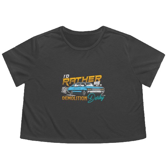 Demo Derby Demolition Derby At A Demolition Derby Flowy Cropped Tees
