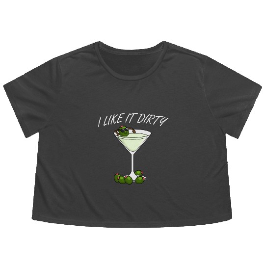 I Like It Dirty Martini Lover Drink Olive Martini Flowy Cropped Tees