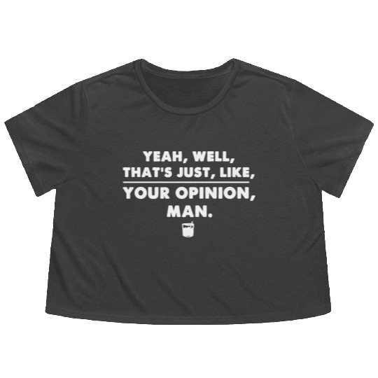 The Big Lebowski Funny Cool Movie Quote Flowy Cropped Tees