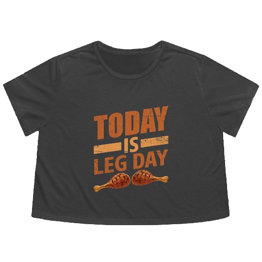 TODAY IS LEG DAY Flowy Cropped Tees