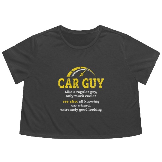 car guy definitionCar Guy Car Salesman Mechanic Flowy Cropped Tees