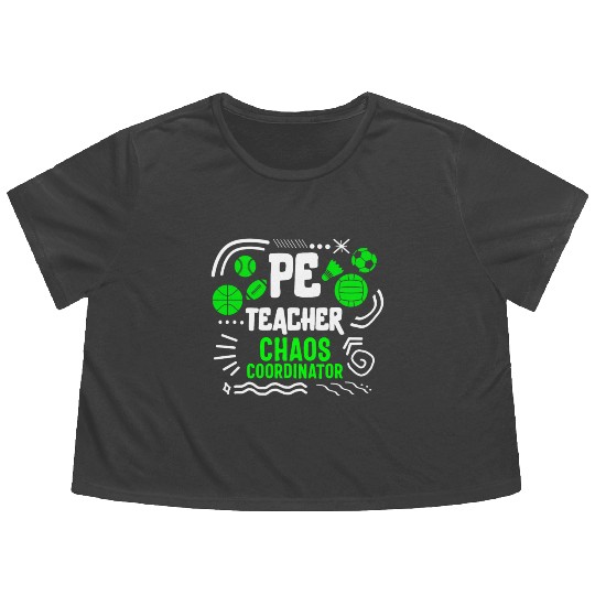 Physical Education Teacher Flowy Cropped Tees, Chaos