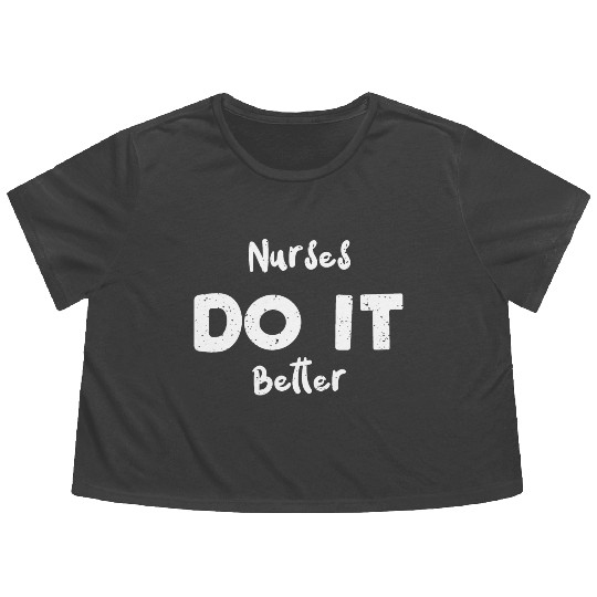 Nurses Do It Better - Nurse Flowy Cropped Tees