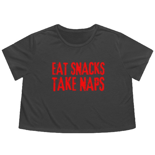Eat Snacks Take Naps Flowy Cropped Tees