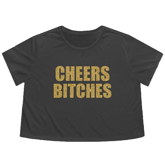 Cheers Bitches Glitter New Year 2020 Holidays Gift Flowy Cropped Tees