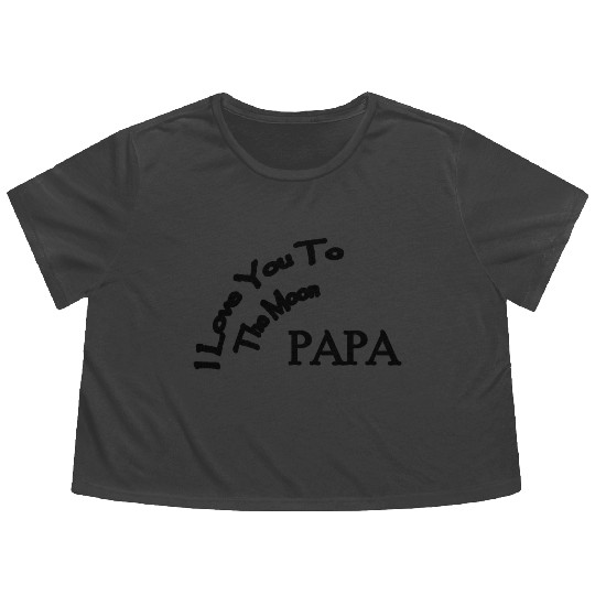 I Love You to The Moon Papa | Father's Day Family Flowy Cropped Tees