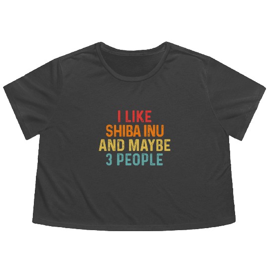 I Like Shiba Inu And Maybe 3 People Dog Lover Flowy Cropped Tees