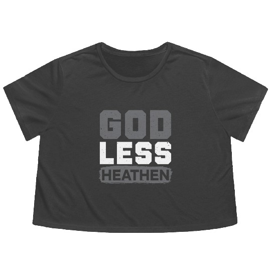 Godless Heathen Anti-Religion Agnostic Atheist Flowy Cropped Tees