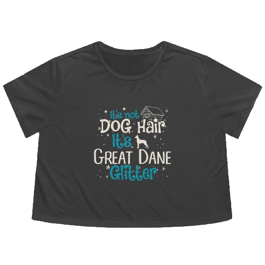 It s Not Dog Hair It s Great Dane Glitter Flowy Cropped Tees