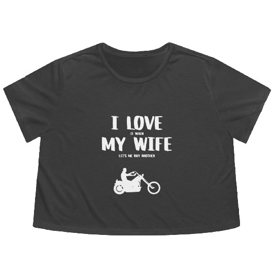 I love it when my wife - funny chopper Flowy Cropped Tees