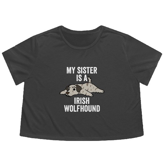 My Sister Is An Irish Wolfhound Flowy Cropped Tees