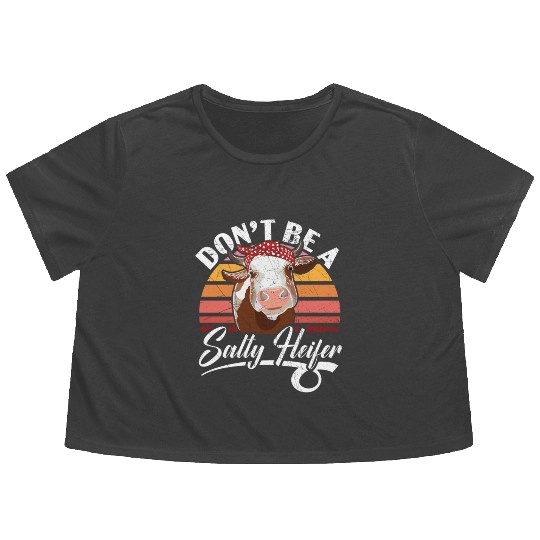 Don't Be A Salty Heifer Cow Whisperer Cow Farming Flowy Cropped Tees