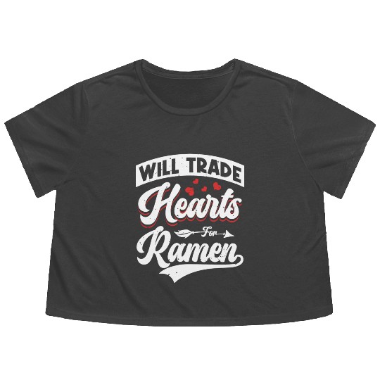 WIll Trade Hearts For Ramen | Ramen Lover | Flowy Cropped Tees