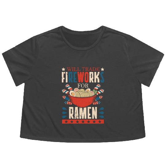 Will Trade Fireworks For Ramen | Ramen Lover | Flowy Cropped Tees