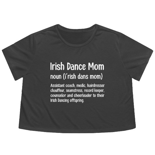 Irish Dance Mom Flowy Cropped Tees