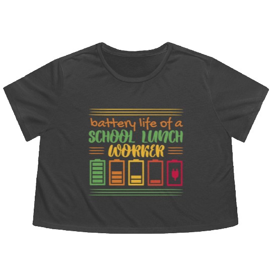 Battery life of a school lunch worker Battery life Flowy Cropped Tees
