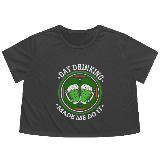 Day Drinking Made Me Do It St. Patrick's Day Flowy Cropped Tees