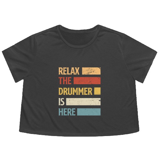 Relax The Drummer Is Here Drums Drum Drummer Gift Flowy Cropped Tees