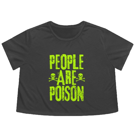 People Are Poison Flowy Cropped Tees