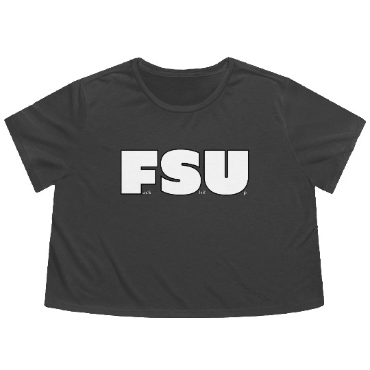 FSU Fuck Shit Up (Black Outlines) Flowy Cropped Tees