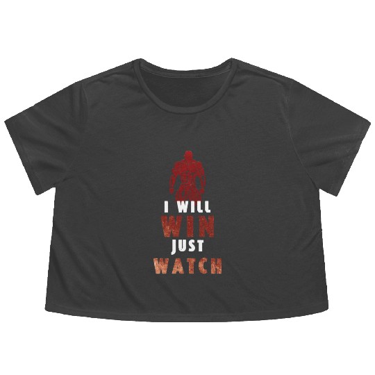 I Will Win Just Watch / gym /workout /exercise Flowy Cropped Tees