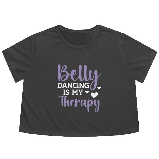 Belly Dancing Is My Therapy Shimmy Belly Dancer Flowy Cropped Tees