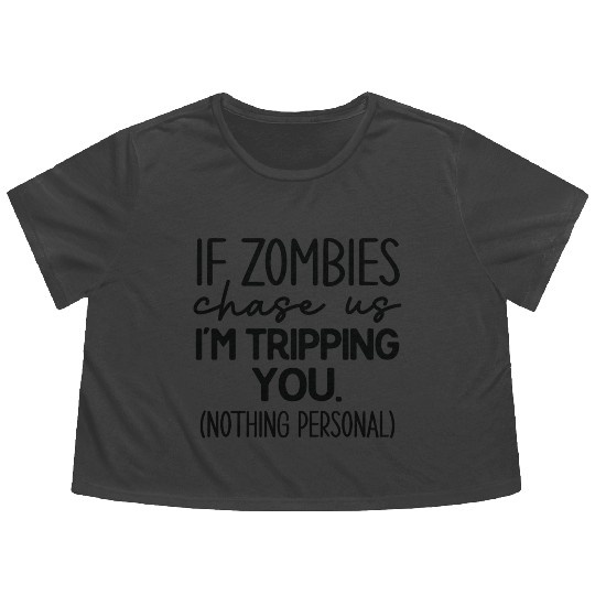 If zombies chase us Flowy Cropped Tees