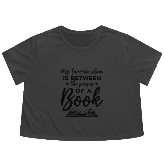 Book Lover My Favorite Place Is Between The Pages Flowy Cropped Tees