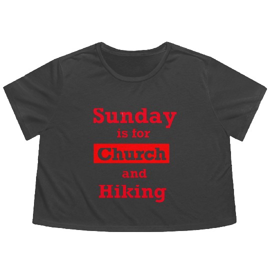 Sunday is for church and Hiking Flowy Cropped Tees