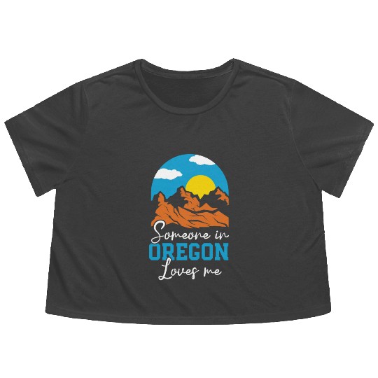 Someone In Oregon Loves Me USA America Oregonians Flowy Cropped Tees
