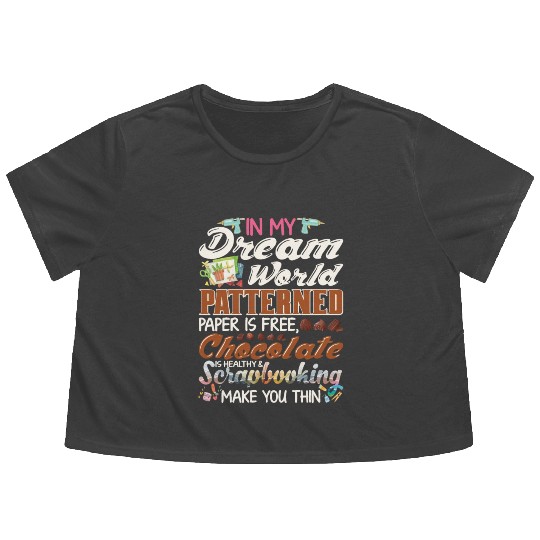 In My Dream World Patterned Paper Free Funny Flowy Cropped Tees