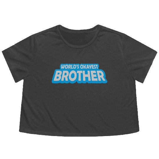Text Worlds okayest Brother Flowy Cropped Tees
