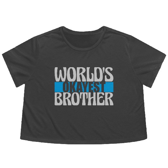Worlds okayest Brother lettering Flowy Cropped Tees