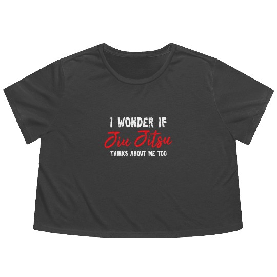 I Wonder If Jiu Jitsu Thinks About Me Too BJJ JiuJ Flowy Cropped Tees