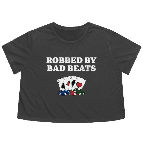 Robbed by Bad Beats Casino Poker Gambling Poker Flowy Cropped Tees