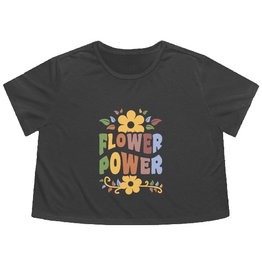 Flower Power 1960's Hippie Floral Funny Saying Flowy Cropped Tees