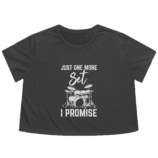 Just One More Set I Promise Funny Drummer Percussi Flowy Cropped Tees