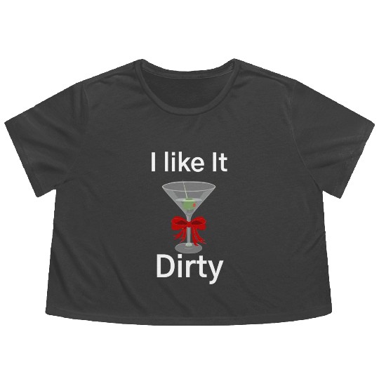 Martini Lover I Like It Dirty Martini Women Men Flowy Cropped Tees
