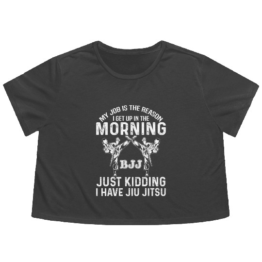 Brazilian Jiu Jitsu Sarcastic Quote MMA BJJ Flowy Cropped Tees