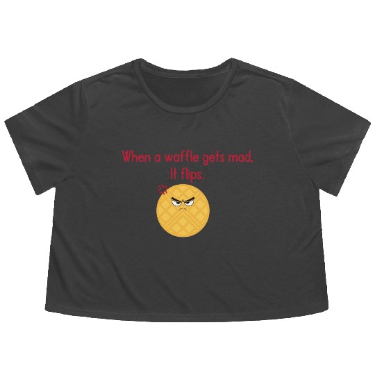 When a waffle gets mad It flips Flowy Cropped Tees