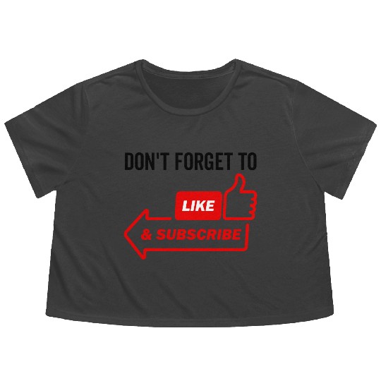 Don't Forget To Like and Subscribe Flowy Cropped Tees