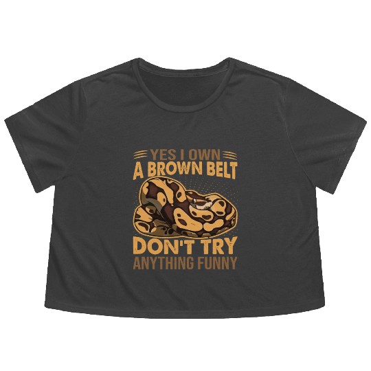 Yes I Own A Brown Belt Don't Try Anything Funny - Flowy Cropped Tees