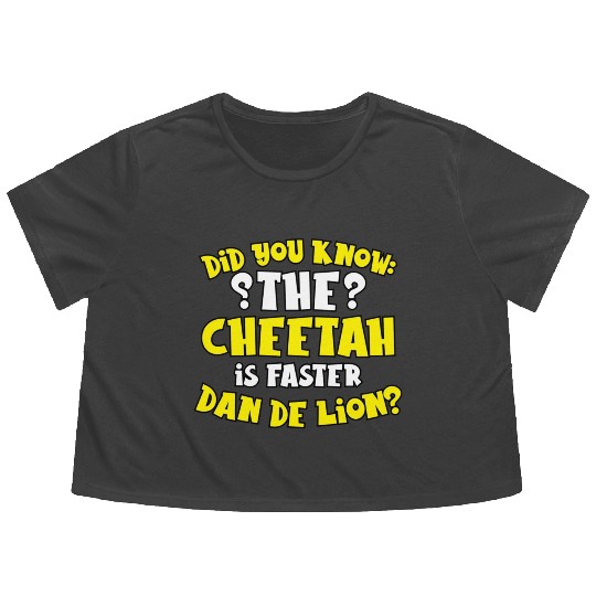 Did You Know The Cheetah is Faster Dan De Lion Gif Flowy Cropped Tees