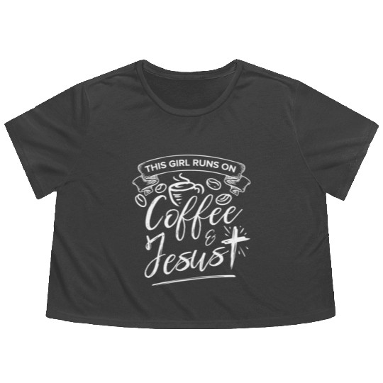 This Girl Runs on Coffee and Jesus for Religious Flowy Cropped Tees