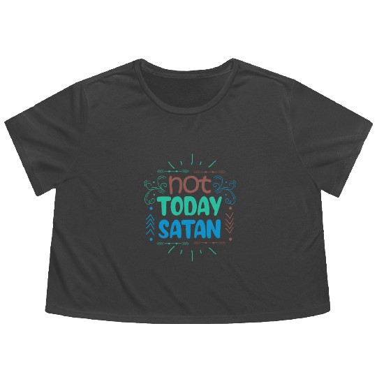 Christianity Not Today Satan Christian GiftS Flowy Cropped Tees