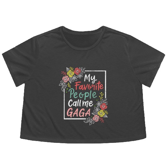 My Favorite People Calls Me Gaga Cute Mothers Day Flowy Cropped Tees