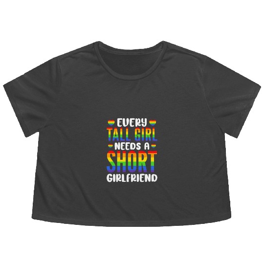 Every Tall Girl Needs A Short Girlfriend, LGBT Flowy Cropped Tees