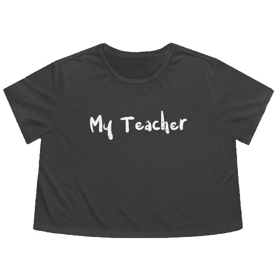 My Teacher - Teacher Flowy Cropped Tees