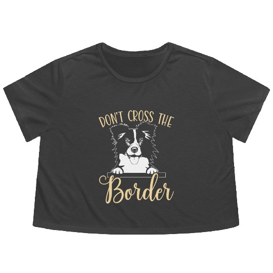 Don't Cross The Border Collie Dog Puppy Paw Love Flowy Cropped Tees