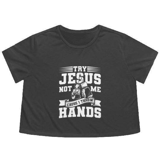Try jesus not me Flowy Cropped Tees